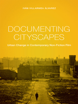 Villarmea Álvarez - Documenting cityscapes : urban change in contemporary non-fiction film