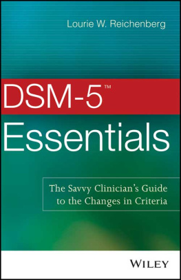 Reichenberg DSM-5 Essentials: The Savvy Clinicians Guide to the Changes in Criteria