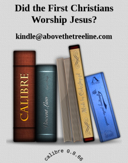 kindle@abovethetreeline.com Did the first Christians worship Jesus? : the New Testament evidence