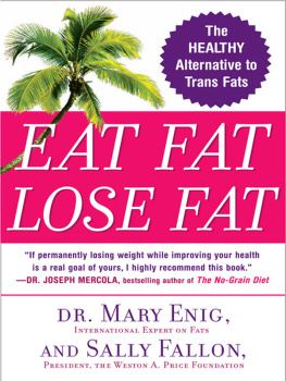 Dr. Mary Enig - Eat fat, lose fat : the healthy alternative to trans fats