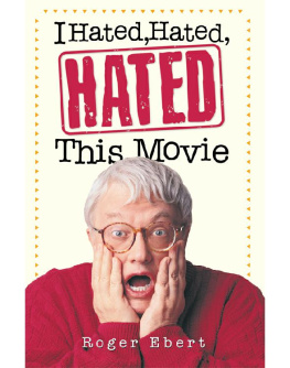 Ebert - I hated, hated, hated this movie