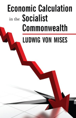 Ludwig von Mises Economic Calculation in the Socialist Commonwealth