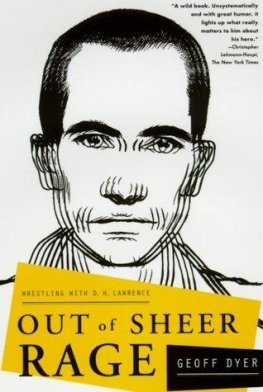 Geoff Dyer - Out of Sheer Rage: Wrestling With D.H. Lawrence