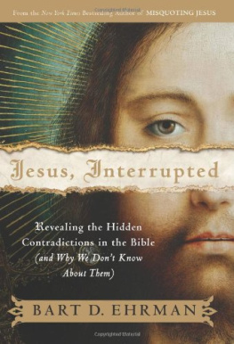 Jesus Christ Jesus, interrupted : revealing the hidden contradictions in the Bible (and why we dont know about them)