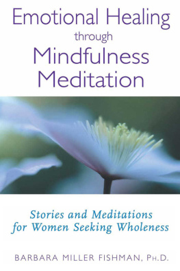 Fishman - Emotional healing through mindfulness meditation : stories and meditations for women seeking wholeness