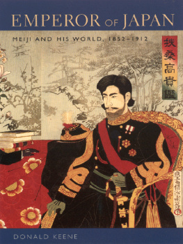 Donald Keene - Emperor of Japan: Meiji and his world, 1852–1912