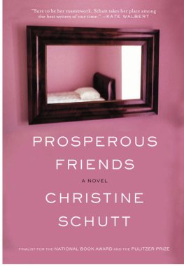 Christine Schutt - Prosperous Friends