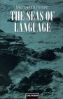 Michael Dummett The Seas of Language