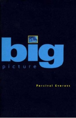 Percival Everett - Big Picture: Stories