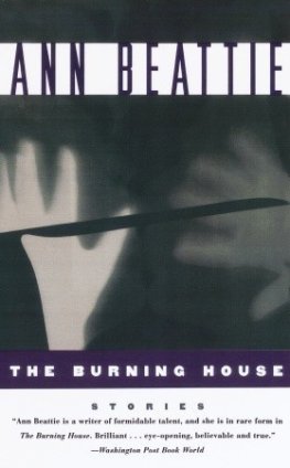 Ann Beattie - Burning House
