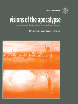 Dixon Wheeler Winston Visions of the Apocalypse : spectacles of destruction in American cinema