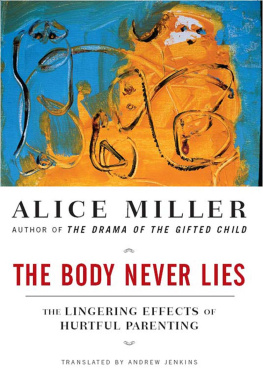 Alice Miller - The Body Never Lies: The Lingering Effects of Hurtful Parenting