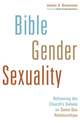 Brownson - Bible, gender, sexuality : reframing the churchs debate on same-sex relationships