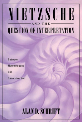 Alan Schrift - Nietzsche and the Question of Interpretation: Between Hermeneutics and Deconstruction