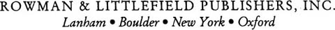 ROWMAN LITTLEFIELD PUBLISHERS INC Published in the United States of America - photo 1