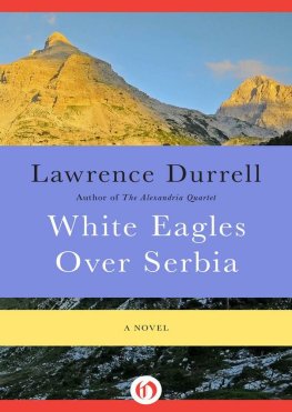 Lawrence Durrell - White Eagles Over Serbia