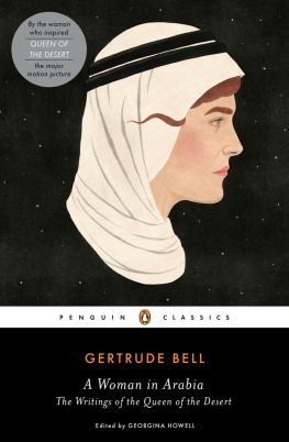 Bell Gertrude Lowthian A woman in Arabia : the writings of the Queen of the Desert