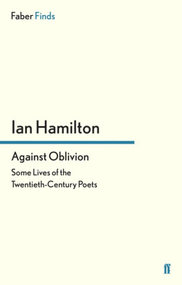 Hamilton Against oblivion : some lives of the twentieth-century poets