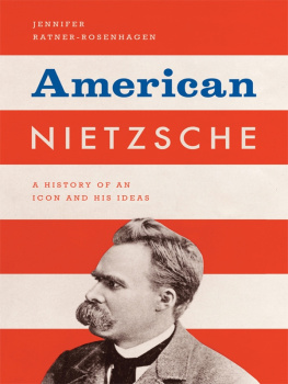 Nietzsche Friedrich Wilhelm - American Nietzsche : a history of an icon and his ideas