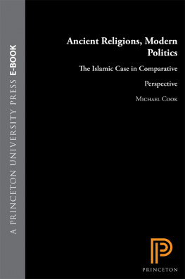 Cook Ancient religions, modern politics : the Islamic case in comparative perspective