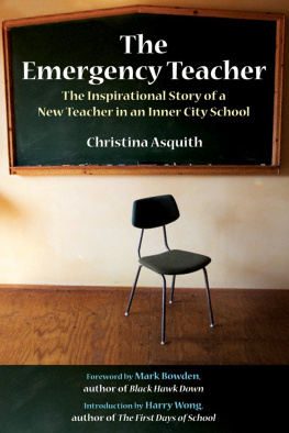 Asquith - The emergency teacher : the inspirational story of a new teacher in an inner-city school