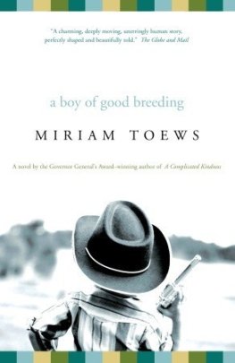 Miriam Toews - A Boy of Good Breeding