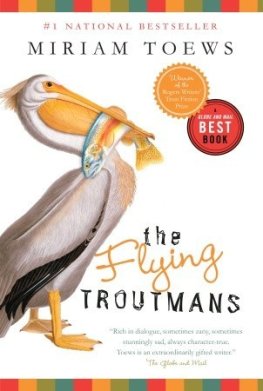 Miriam Toews The Flying Troutmans