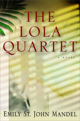 Emily St. John Mandel - The Lola Quartet