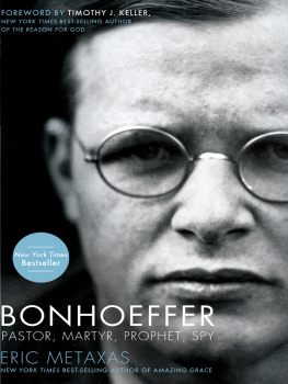 Bonhoeffer Dietrich - Bonhoeffer : pastor, martyr, prophet, spy : a Righteous Gentile vs. the Third Reich