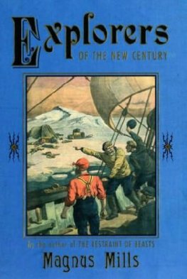 Magnus Mills Explorers of the New Century