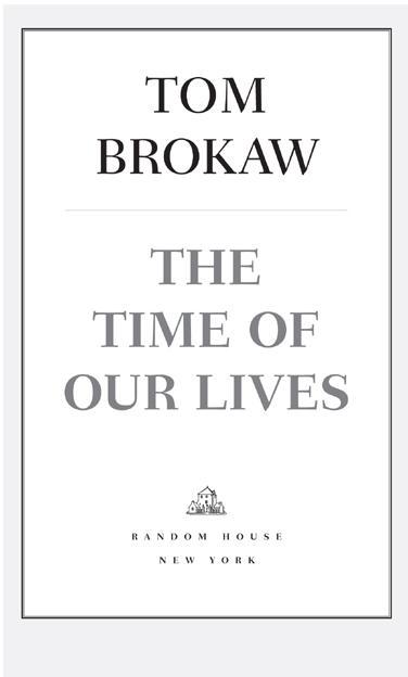 Copyright 2011 by Tom Brokaw All rights reserved Published in the United - photo 1