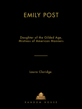 Post Emily; Post Emily - Emily Post : daughter of the Gilded Age, mistress of American manners