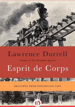 Lawrence Durrell - Esprit de Corps: Sketches from Diplomatic Life