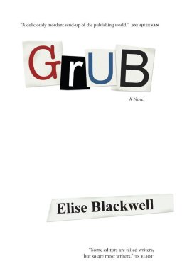 Elise Blackwell - Grub