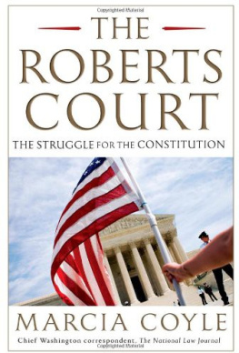 Coyle Marcia - The Roberts Court : the struggle for the constitution