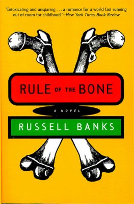 Russell Banks Rule of the Bone