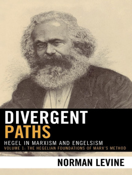 Norman Levine Divergent Paths: Hegel in Marxism and Engelsism
