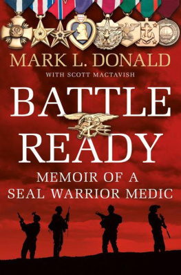 Donald Mark L. - Battle ready : memoir of a SEAL warrior medic