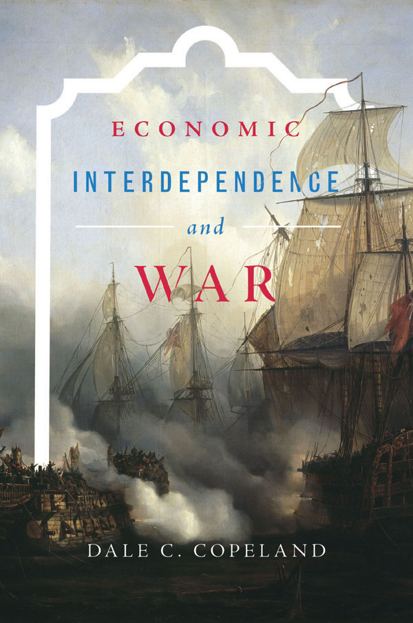 Economic Interdependence and War PRINCETON STUDIES IN INTERNATIONAL HISTORY AND - photo 1
