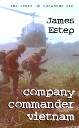 James Estep Comanche Six: Company Commander in Vietnam