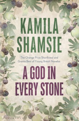 Kamila Shamsie - A God in Every Stone