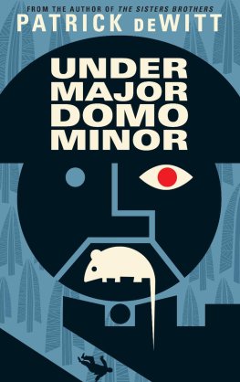 Patrick deWitt - Undermajordomo Minor