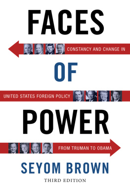 Brown Faces of power : constancy and change in United States foreign policy from Truman to Obama