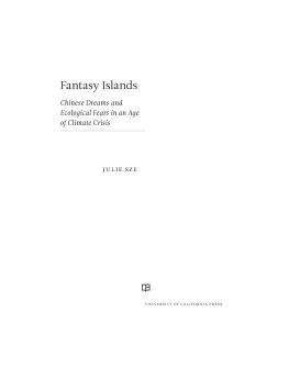 Sze - Fantasy islands : Chinese dreams and ecological fears in an age of climate crisis