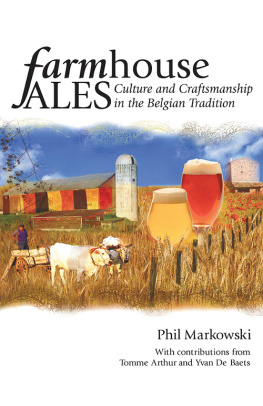 Markowski - Farmhouse ales : culture and craftsmanship in the Belgian tradition
