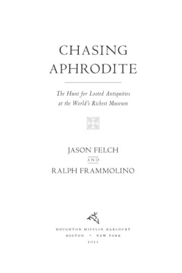 Frammolino Ralph - Chasing Aphrodite : the hunt for looted antiquities at the worlds richest museum