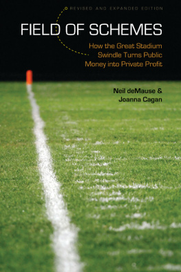 DeMause Neil - Field of Schemes: How the Great Stadium Swindle Turns Public Money into Private Profit, Revised and Expanded Edition