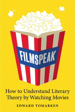 Edward Tomarken Filmspeak: How to Understand Literary Theory by Watching Movies