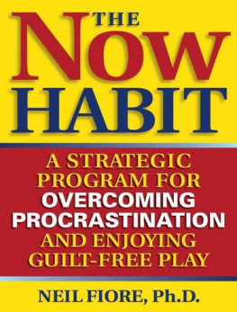 Fiore - The now habit : a strategic program for overcoming procrastination and enjoying guilt-free play