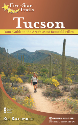 Rachowiecki Five-star trails,Tucson : your guide to the areas most beautiful hikes